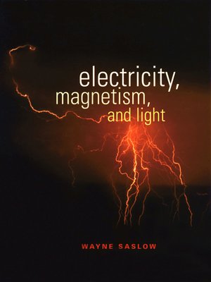 cover image of Electricity, Magnetism, and Light